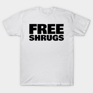 Free Shrugs T-Shirt